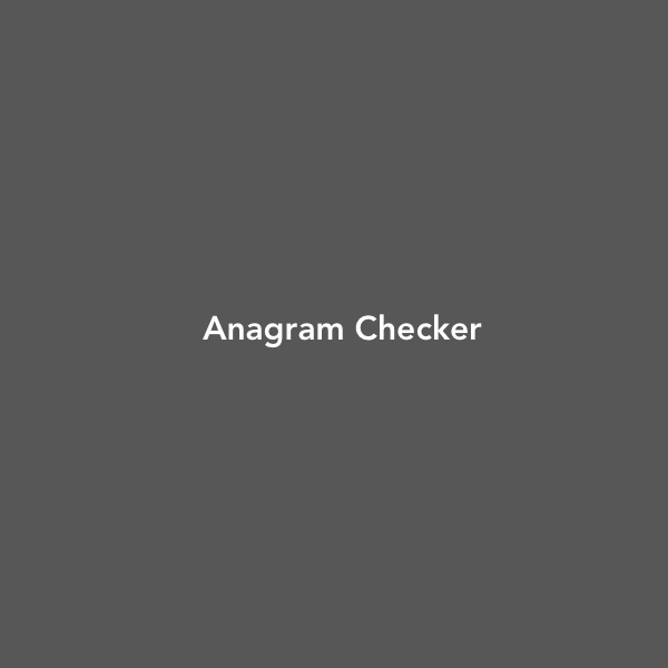 AnagramChecker